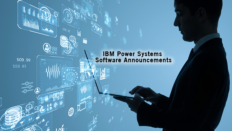 BLOG: IBM Power Systems May 2022 Software Announcements Progress Capabilities