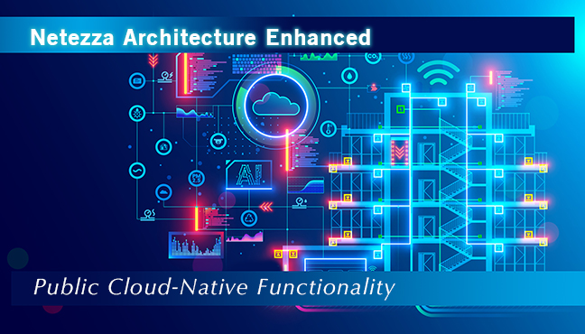 BLOG: Netezza Architecture Enhanced with Public Cloud-Native Functionality